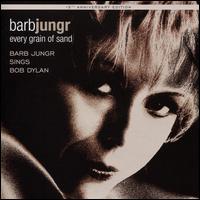 Every Grain of Sand [15th Anniversary Edition] - Barb Jungr
