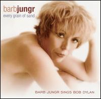 Every Grain of Sand [15th Anniversary Edition] - Barb Jungr