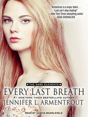 Every Last Breath - Armentrout, Jennifer L, and Maarleveld, Saskia (Narrator)