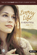Every Life Is Beautiful: The October Baby Bible Study Member Book - Student Edition