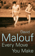 Every Move You Make - Malouf, David