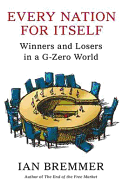 Every Nation for Itself: Winners and Losers in A G-Zero World