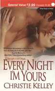 Every Night I'm Yours - Kelley, Christie