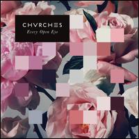 Every Open Eye [Coke Bottle Clear Vinyl Indie Exclusive] - Chvrches