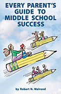 Every Parent's Guide to Middle School Success