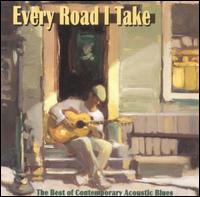 Every Road I Take: The Best of Contemporary Acoustic Blues - Various Artists