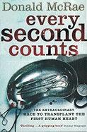 Every Second Counts: The Extraordinary Race to Transplant the First Human Heart