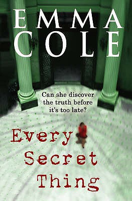 Every Secret Thing - Cole, Emma
