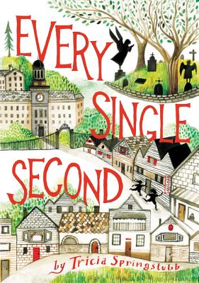 Every Single Second - Springstubb, Tricia