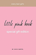 Every Teen Girl's Little Pink Book - Bartel, Cathy