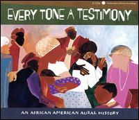 Every Tone a Testimony: An African American Aural History - Various Artists