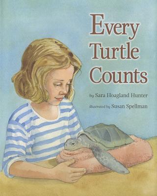 Every Turtle Counts - Hunter, Sara Hoagland