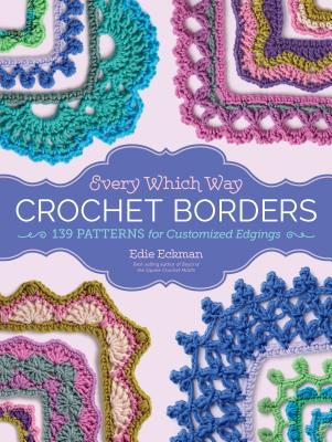 Every Which Way Crochet Borders - Edie, Eckman