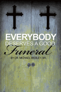 Everybody Deserves a Good Funeral