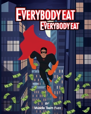 Everybody Eat - Fuzz, Muscle Team