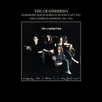 Everybody Else Is Doing It, So Why Can't We?: The Complete Sessions 1991-1993 - The Cranberries