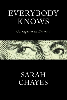 Everybody Knows: Corruption in America - Chayes, Sarah