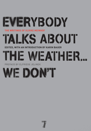 Everybody Talks about the Weather... We Don't