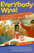 Everybody Wins!: Non-Competitive Party Games and Activities for Children