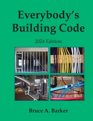 Everybody's Building Code 2024 - Barker, Bruce