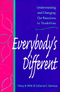 Everybodys Different: Understanding and Changing Our Reactions to Dis