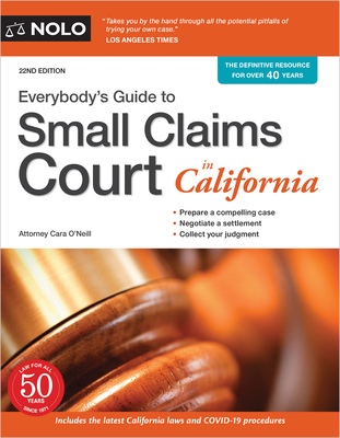 Everybody's Guide to Small Claims Court in California - O'Neill, Cara