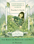 Everybody's Somebody's Lunch: Teacher's Guide