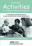 Everyday Activities to Promote Visual Efficiency: A Handbook for Working with Young Children with Visual Impairments