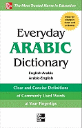 Everyday Arabic Dictionary: English-Arabic/Arabic-English