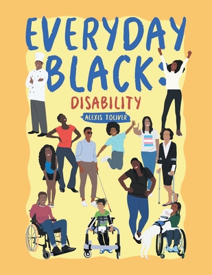 Everyday Black: Disability - Toliver, Alexis