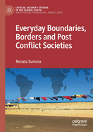 Everyday Boundaries, Borders and Post Conflict Societies