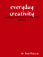 Everyday Creativity: Coping and Thriving in the 21st Century