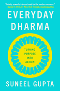 Everyday Dharma: Turning Purpose Into Action