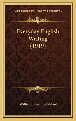 Everyday English Writing (1919) - Stoddard, William Leavitt