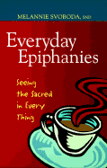 Everyday Epiphanies - Svoboda, Melannie