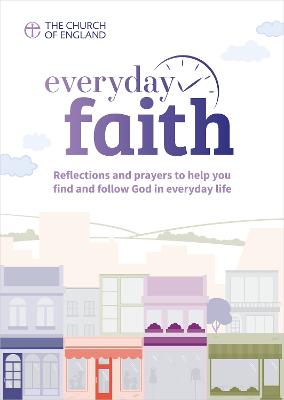 Everyday Faith (single copy): Reflections and prayers to help you find and follow God in everyday life - Shepherd, Nick, and Greene, Mark, and Treweek, Rachel