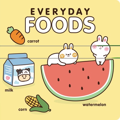 Everyday Foods: A Cute Introduction to Mealtime - 7 Cats Press (Creator)