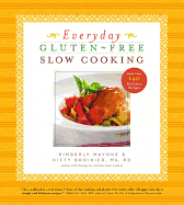 Everyday Gluten-Free Slow Cooking: 140 Easy & Delicious Recipes