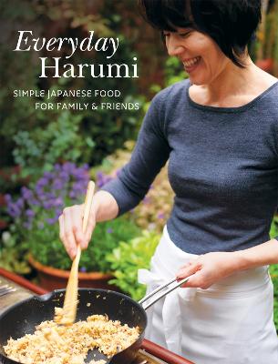 Everyday Harumi: Simple Japanese food for family and friends - Kurihara, Harumi