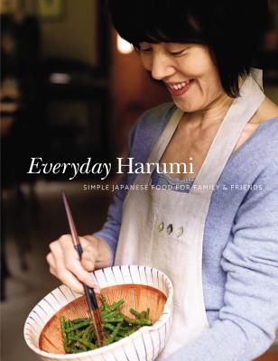 Everyday Harumi: Simple Japanese Food for Family & Friends - Kurihara, Harumi