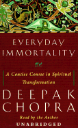 Everyday Immortality: A Concise Course in Spiritual Transformation