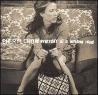 Everyday Is a Winding Road [2 Track] - Sheryl Crow