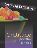 Everyday is Special: Gratitude Journal for Kids. Daily Writing Today I am grateful for... Children Happiness Notebook