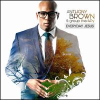 Everyday Jesus - Anthony Brown & group therAPy
