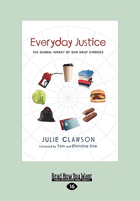 Everyday Justice: The Global Impact of Our Daily Choices - Clawson, Julie