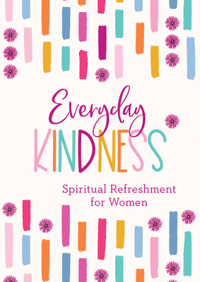 Everyday Kindness: Spiritual Refreshment for Women - Mitchell, Patricia