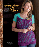 Everyday Lace: Simple, Sophisticated Knitted Garments
