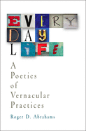 Everyday Life: A Poetics of Vernacular Practices