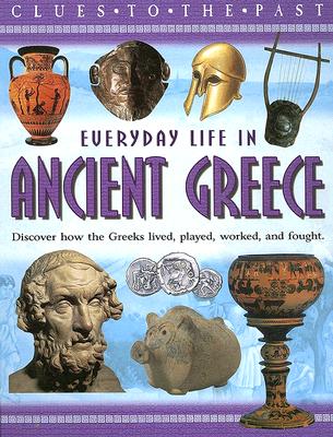 Everyday Life in Ancient Greece - Pearson, Anne