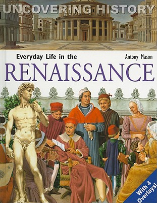 Everyday Life in the Renaissance - Mason, Antony